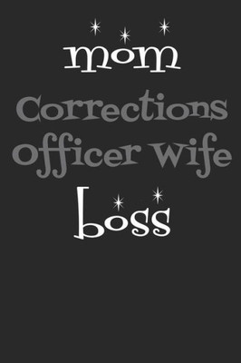 Mom Corrections Officer Wife Boss