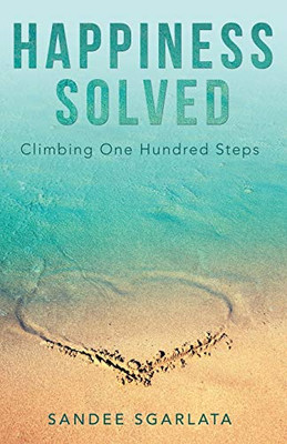 Happiness Solved: Climbing One Hundred Steps - Paperback