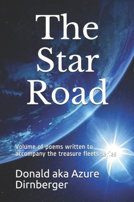 The Star Road : Volume Of Poems Written To Accompany The Treasure Fleets Series