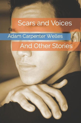 Scars And Voices: And Other Stories