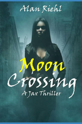 Moon Crossing: A Jax Thriller