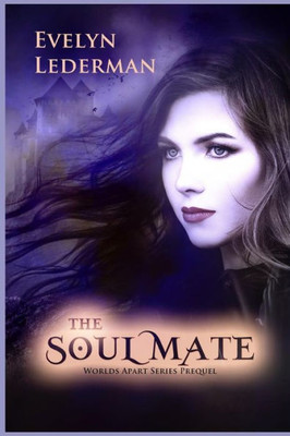 The Soul Mate : A Worlds Apart Series Prequel Novella