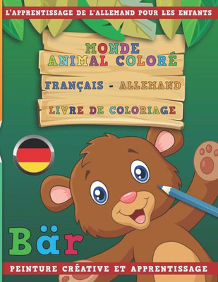 Monde Animal Coloré Français - Allemand Livre De Coloriage. L'Apprentissage De L'Allemand Pour Les Enfants. Peinture Créative Et Apprentissage