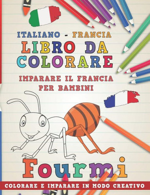 Libro Da Colorare Italiano - Francia. Imparare Il Francia Per Bambini. Colorare E Imparare In Modo Creativo