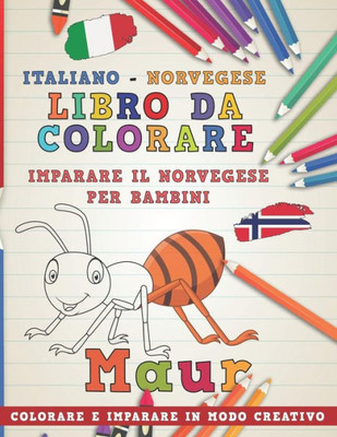 Libro Da Colorare Italiano - Norvegese. Imparare Il Norvegese Per Bambini. Colorare E Imparare In Modo Creativo