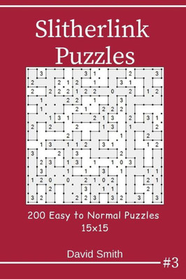 Slitherlink Puzzles - 200 Easy To Normal Puzzles 15X15