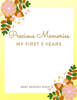 Precious Memories My First 5 Years Baby Memory Book: Baby Keepsake Book