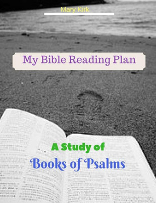 My Bible Reading Plan: A Study Of Book Of Psalms