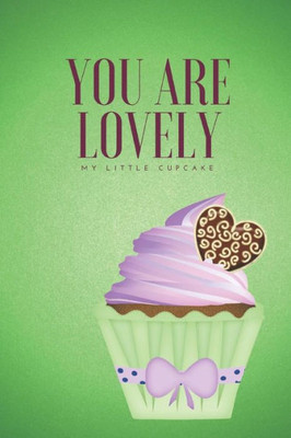 You Are Lovely: My Little Cupcake