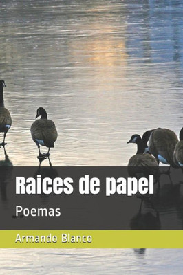 Raices De Papel : Poemas