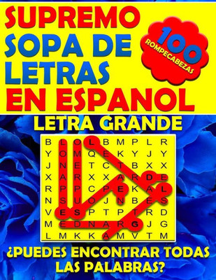 Supremo Sopa De Letras En Espanol Letra Grande: Spanish Word Search Books For Adults Large Print. Búsqueda De Palabras Para Adultos (Spanish Edition)