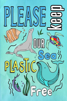Please Keep Our Sea Plastic Free: Kids Age 4-8 Colouring Words & Pictures Activity Book Pocket Size