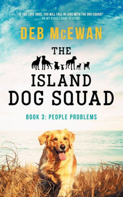 The Island Dog Squad Book 3: People Problems: (An Animal Cozy Mystery)
