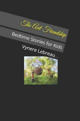 The Ant Friendship: Bedtime Stories For Kids