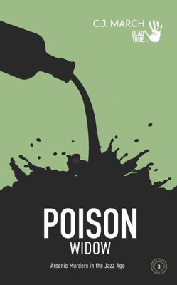 Poison Widow : Arsenic Murders In The Jazz Age