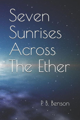 Seven Sunrises Across The Ether