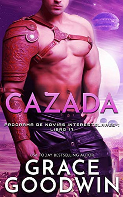 Cazada (Programa de Novias Interestelares) (Spanish Edition)