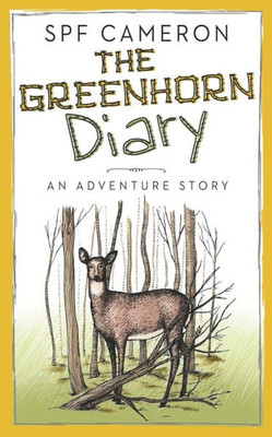 The Greenhorn Diary : An Adventure Story