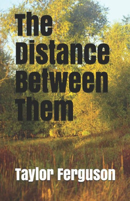The Distance Between Them