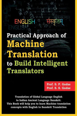 Practical Approach Of Machine Translation : To Build Intelligent Translators