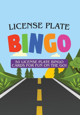 License Plate Bingo: 50 License Plate Bingo Cards For Fun On The Go!