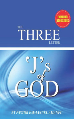 The Three Letter 'J'S Of God
