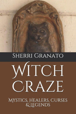 Witch Craze: Mystics, Healers, Curses & Legends