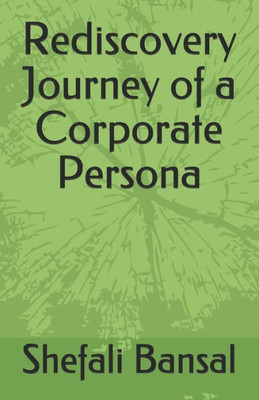 Rediscovery Journey Of A Corporate Persona