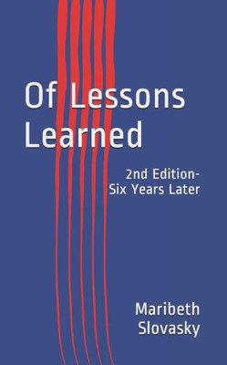 Of Lessons Learned : 2Nd Edition- Six Years Later
