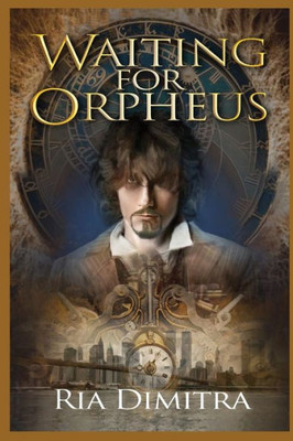 Waiting For Orpheus: A Novella