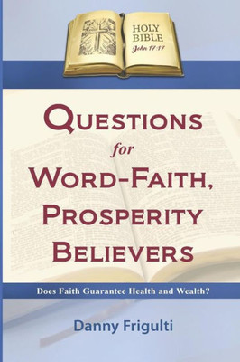 Questions For Word-Faith, Prosperity Believers