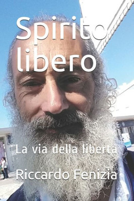 Spirito Libero : La Via Della Libertà