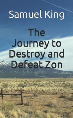 The Journey To Destroy And Defeat Zon