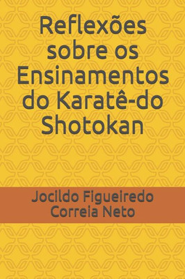 Reflexões Sobre Os Ensinamentos Do Karatê-Do Shotokan