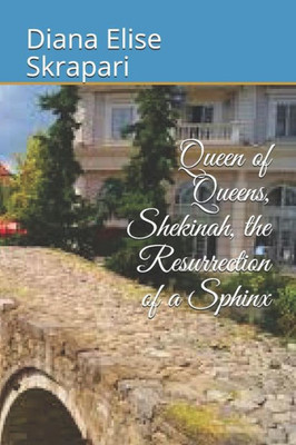 Queen Of Queens, Shekinah, The Resurrection Of A Sphinx