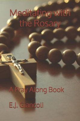 Meditating With The Rosary: A Pray Along Book