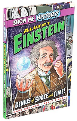 Albert Einstein: Genius of Space and Time! (Show Me History!)