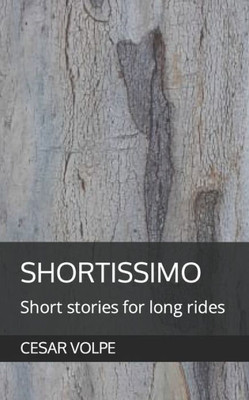Shortissimo : Short Stories For Long Rides