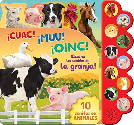 ¡Cuac! ¡Muu! ¡Oinc!/ Quack! Moo! Oink!: ¡Escucha los sonidos de la granja!/ Discover Noises on the Farm! (Parragon 10 Button Sound Book) (Spanish Edition) (10 sonidos de Animales)