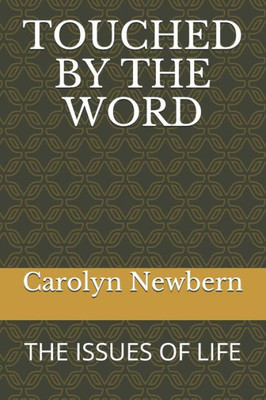 Touched By The Word: The Issues Of Life