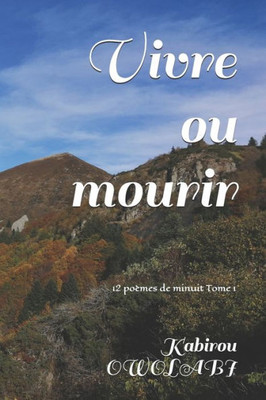 Vivre Ou Mourir : 12 Poèmes De Minuit Tome 1