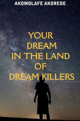 Your Dream In The Land Of Dream Killers