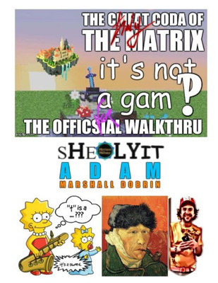 The Holy Coda Of The Matrix : The Officsial Walkthru Sheolyit