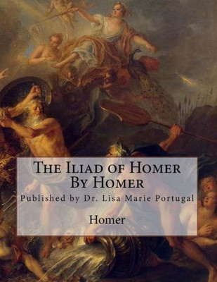 The Iliad Of Homer By Homer