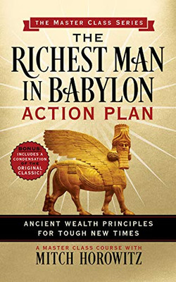 The Richest Man in Babylon Action Plan (Master Class Series): Ancient Wealth Principles for Tough New Times (The Master Class Series)