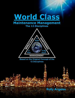 World Class Maintenance Management : The 12 Disciplines