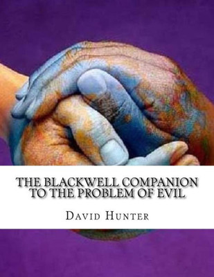 The Blackwell Companion To The Problem Of Evil