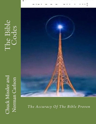 The Bible Codes : The Accuracy Of The Bible Proven