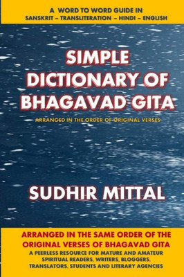 Simple Dictionary Of Bhagavad Gita : Word To Word: Sanskrit-Transliteration-Hindi-English