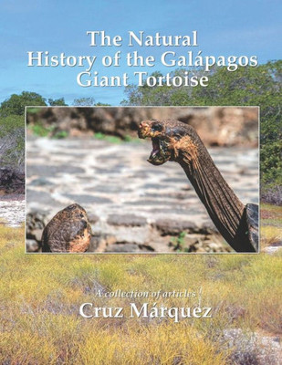 The Natural History Of The Galapagos Giant Tortoise
